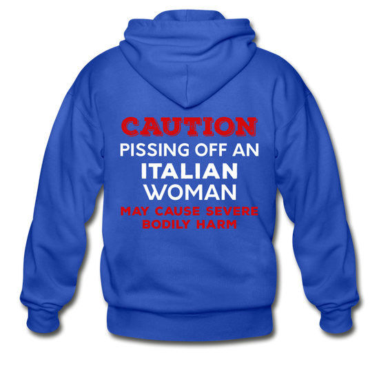 Caution Pissing Off An Italian Woman May Cause Severe Bodily Harm Unisex ZIP Hoodie - royal blue