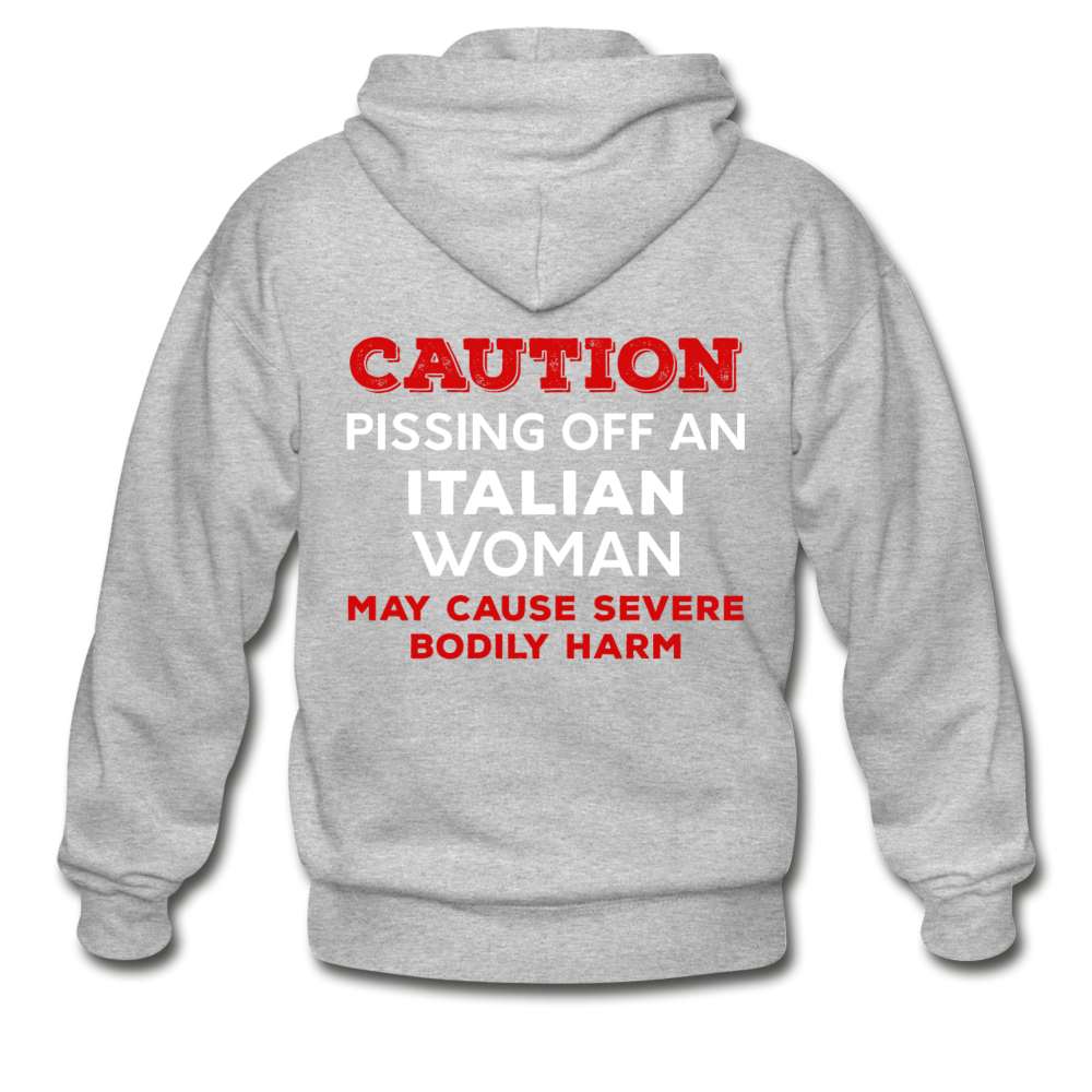 Caution Pissing Off An Italian Woman May Cause Severe Bodily Harm Unisex ZIP Hoodie - heather gray