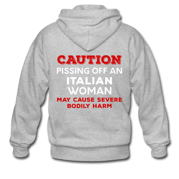 Caution Pissing Off An Italian Woman May Cause Severe Bodily Harm Unisex ZIP Hoodie - heather gray