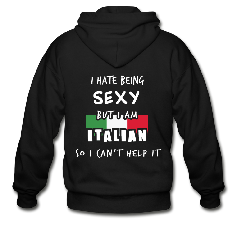 I hate being sexy but I am Italian Unisex ZIP Hoodie - black
