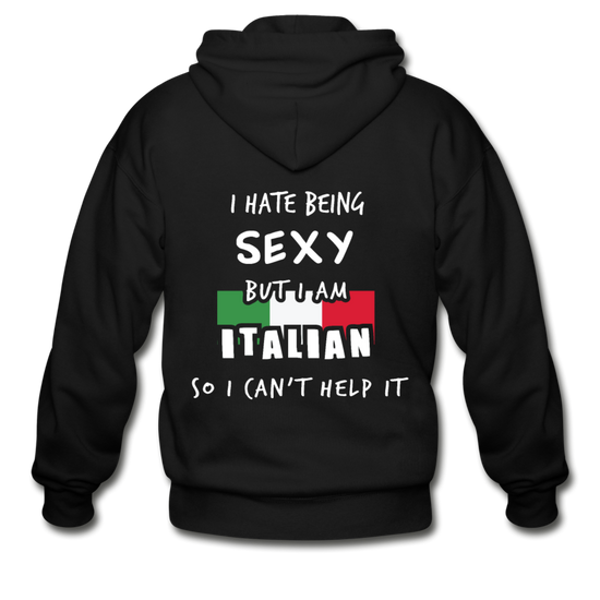 I hate being sexy but I am Italian Unisex ZIP Hoodie - black