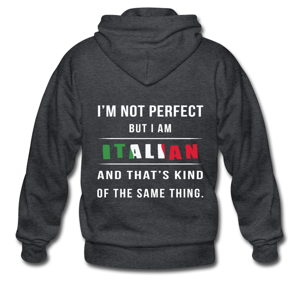 I'm not perfect, but I am Italian and that's kind of the same thing Unisex ZIP Hoodie - black