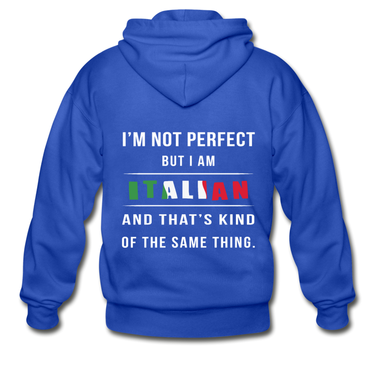 I'm not perfect, but I am Italian and that's kind of the same thing Unisex ZIP Hoodie - royal blue