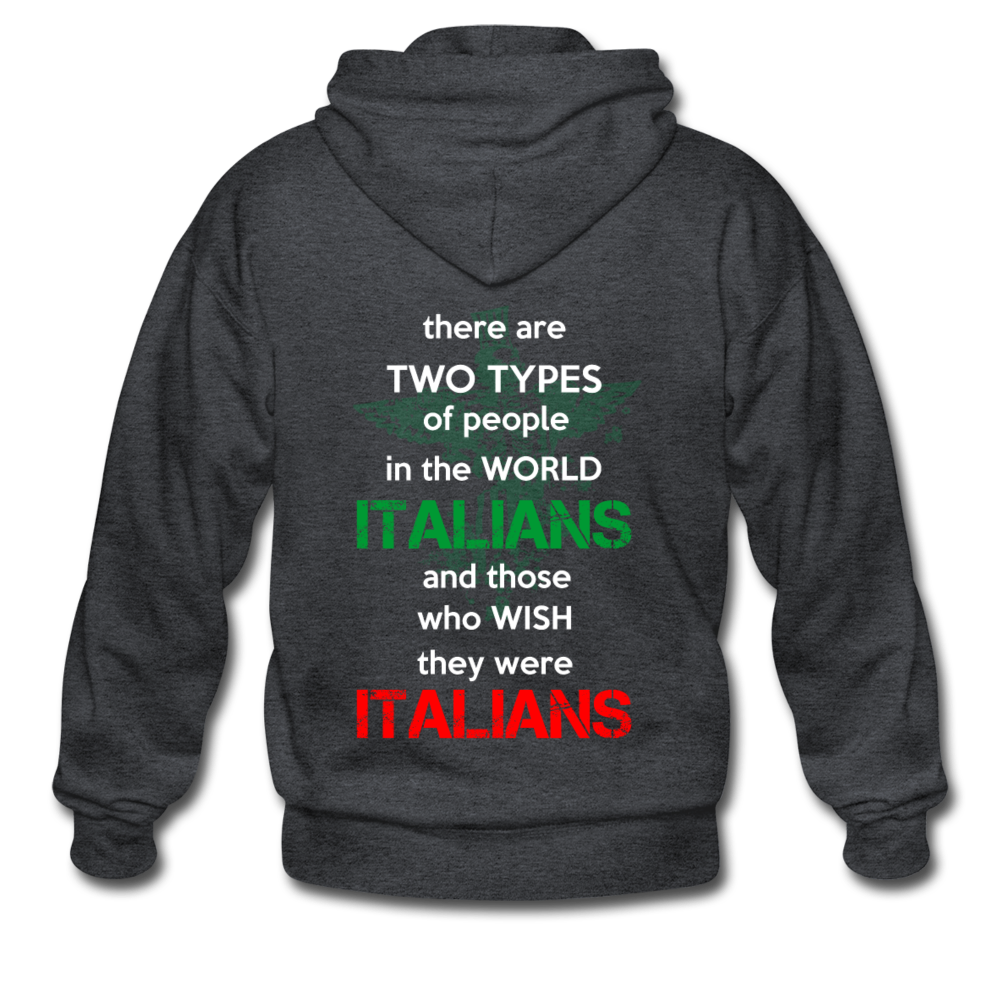 Two types of people in the world Italians and those who wish they were Italians Unisex ZIP Hoodie - deep heather