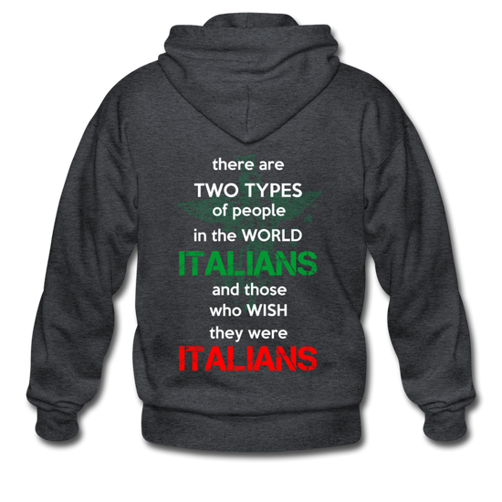 Two types of people in the world Italians and those who wish they were Italians Unisex ZIP Hoodie - deep heather