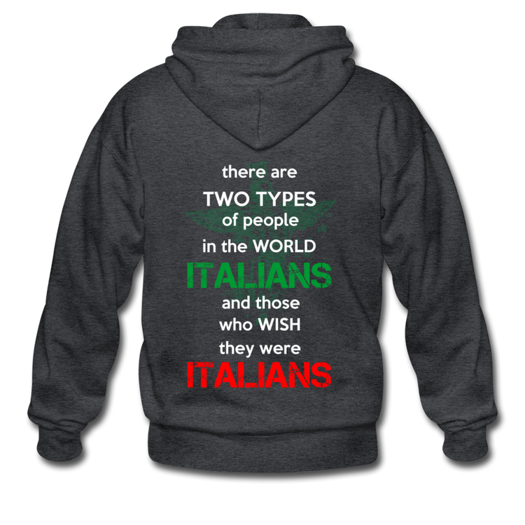 Two types of people in the world Italians and those who wish they were Italians Unisex ZIP Hoodie - deep heather