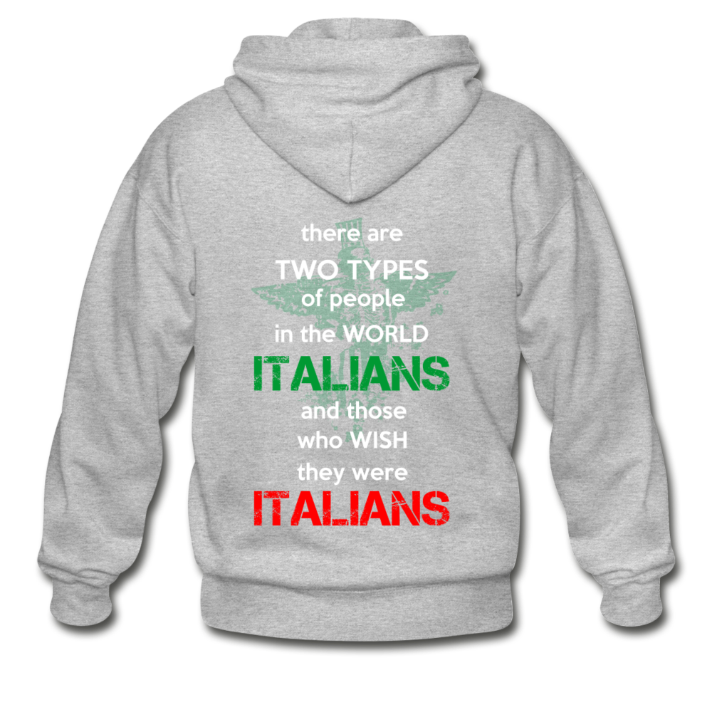 Two types of people in the world Italians and those who wish they were Italians Unisex ZIP Hoodie - heather gray