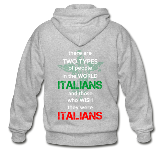 Two types of people in the world Italians and those who wish they were Italians Unisex ZIP Hoodie - heather gray