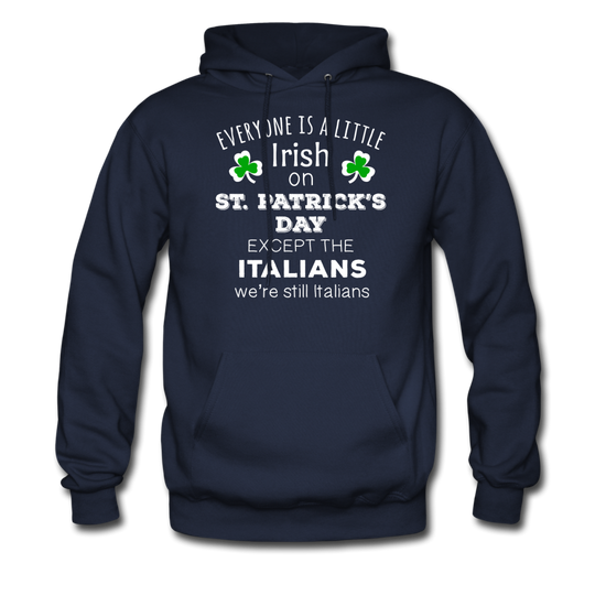 Everybody is a little Irish, except Italians Unisex Hoodie - navy