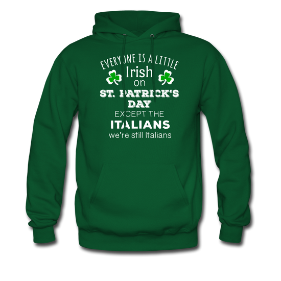 Everybody is a little Irish, except Italians Unisex Hoodie - forest green