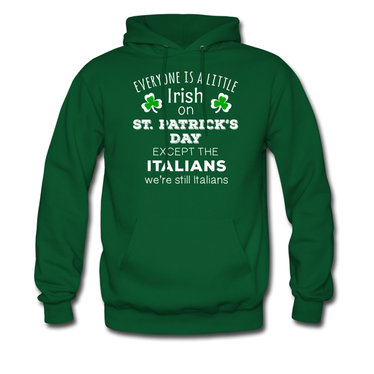 Everybody is a little Irish, except Italians Unisex Hoodie - forest green