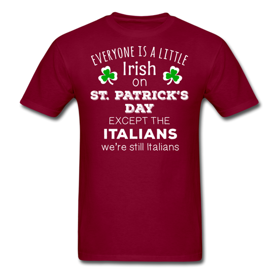 Everybody is a little Irish, except Italians T-shirt - burgundy