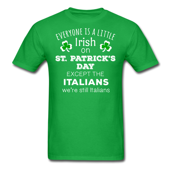 Everybody is a little Irish, except Italians T-shirt - bright green