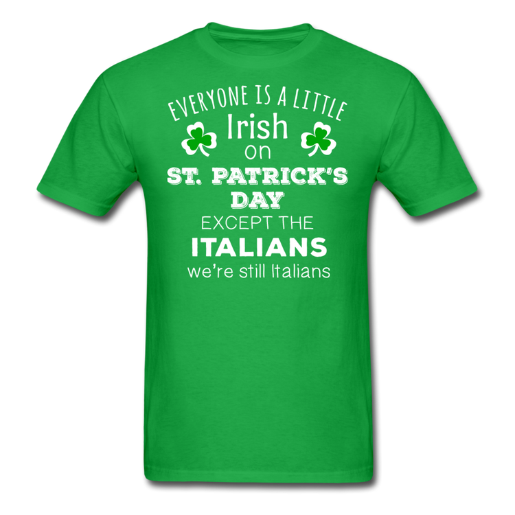 Everybody is a little Irish, except Italians T-shirt - bright green