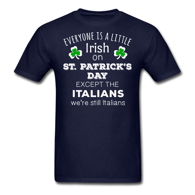 Everybody is a little Irish, except Italians T-shirt - navy