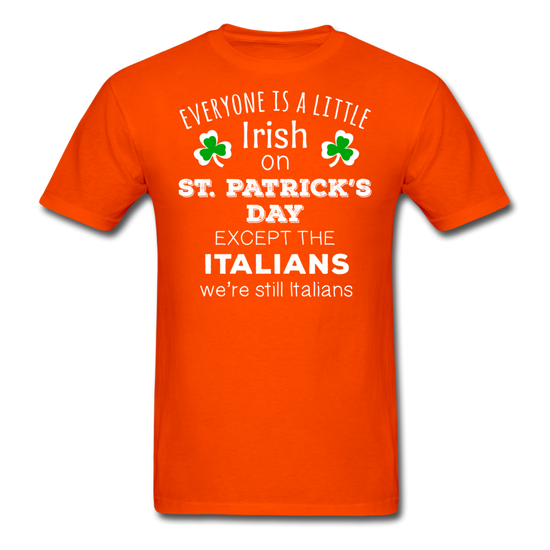 Everybody is a little Irish, except Italians T-shirt - orange