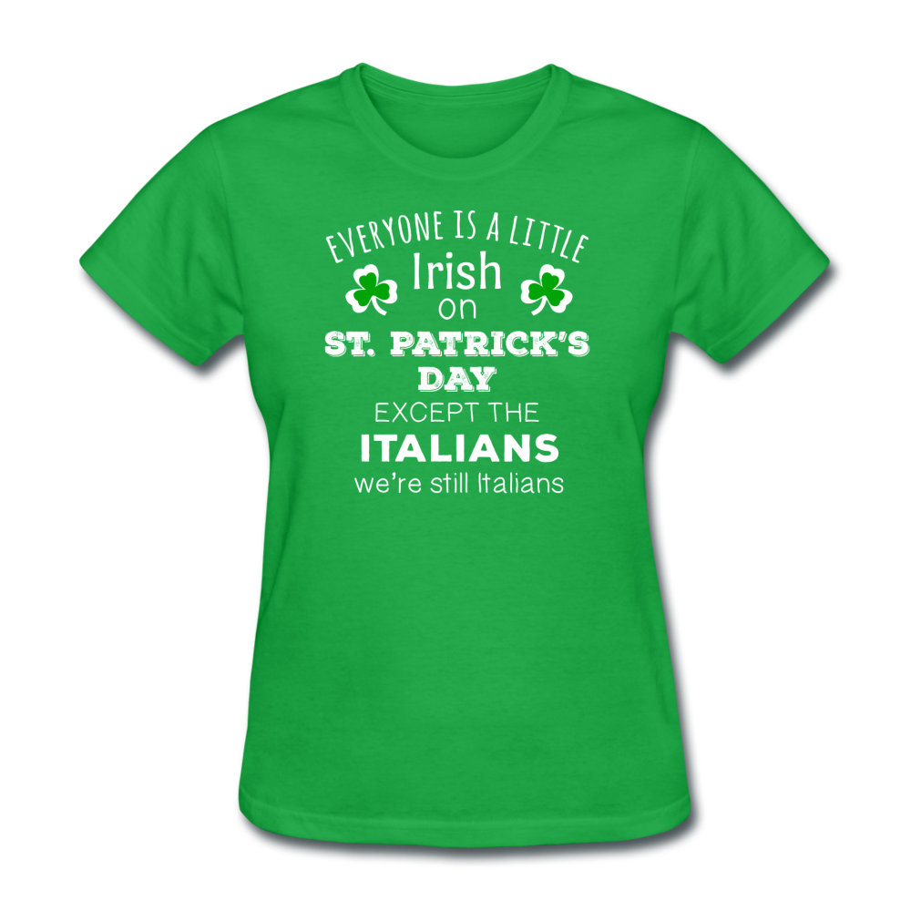 Everybody is a little Irish, except Italians Women's T-Shirt - bright green