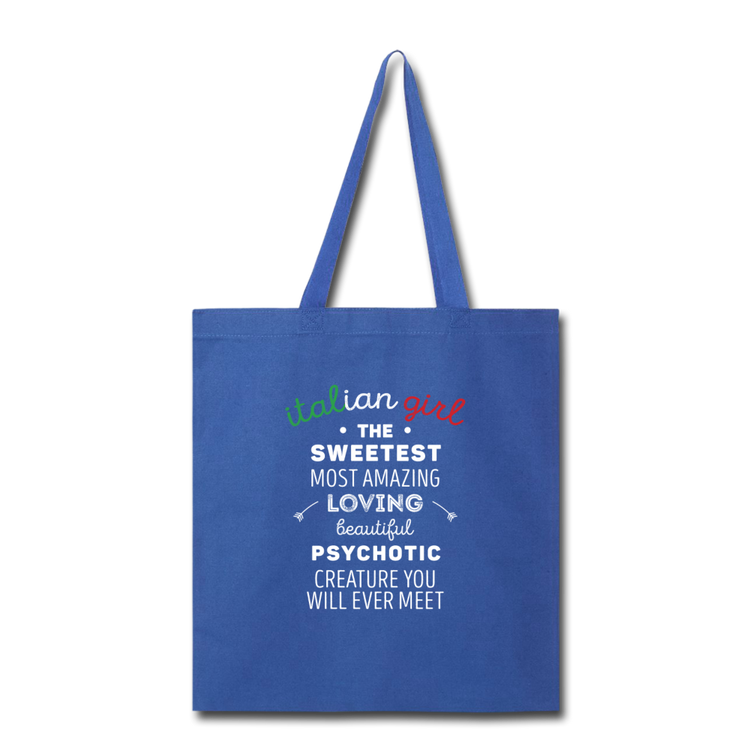 Italian Girl the sweetest psychotic creature Cotton Tote Bag - royal blue