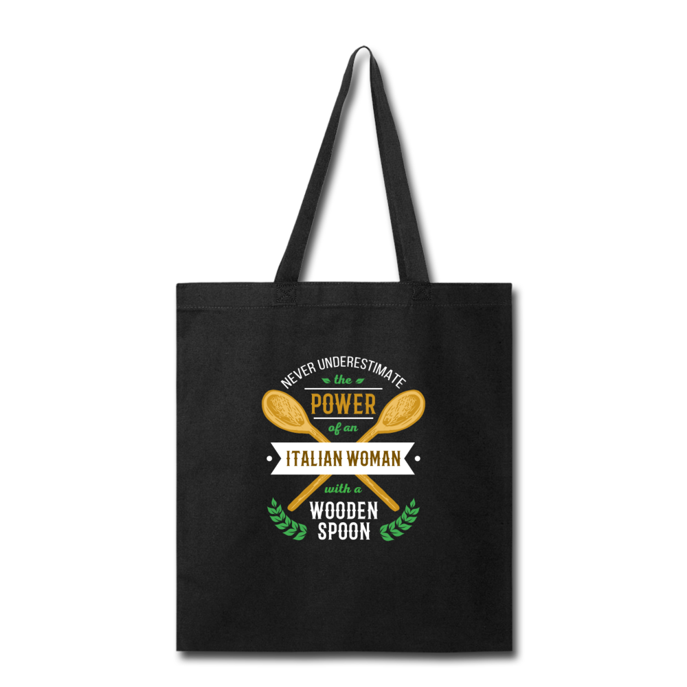 Never underestimate the power of an Italian woman with a wooden spoon Cotton Tote Bag - black