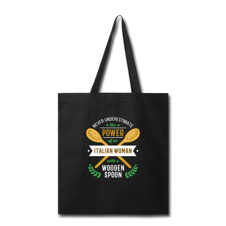 Never underestimate the power of an Italian woman with a wooden spoon Cotton Tote Bag - black