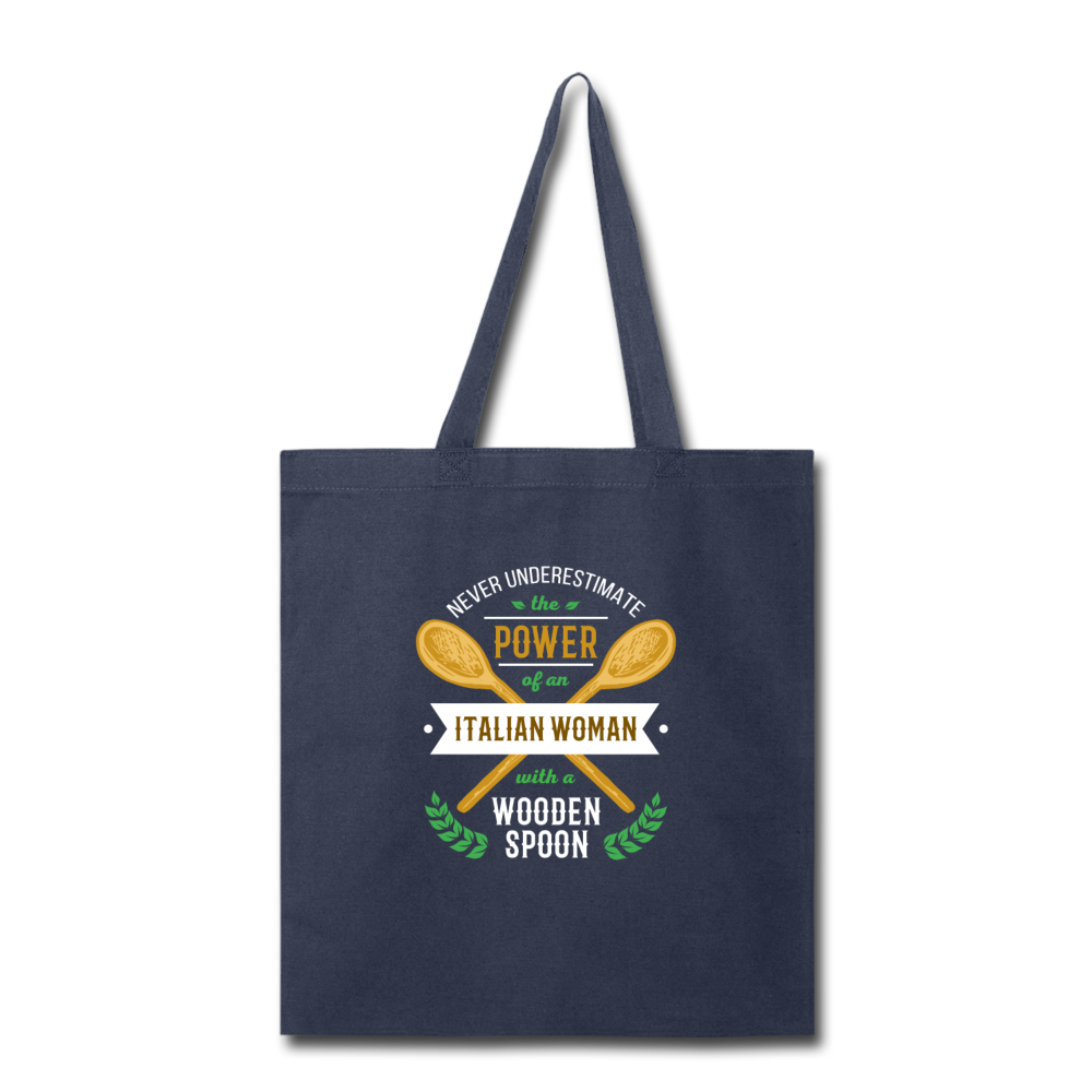 Never underestimate the power of an Italian woman with a wooden spoon Cotton Tote Bag - navy