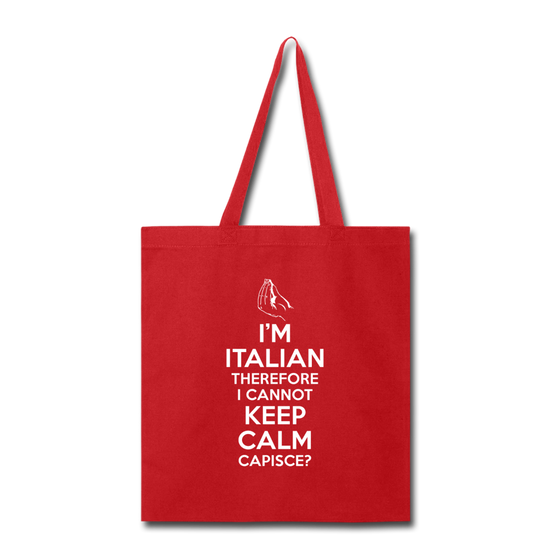 I Can't Keep Calm, I'm Italian Capeesh? Cotton Tote Bag - red