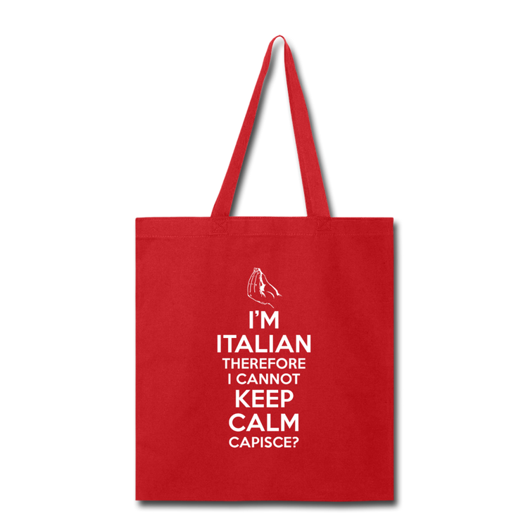 I Can't Keep Calm, I'm Italian Capeesh? Cotton Tote Bag - red