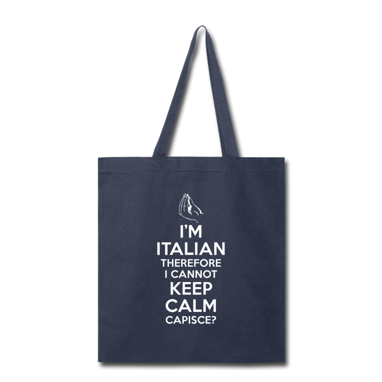 I Can't Keep Calm, I'm Italian Capeesh? Cotton Tote Bag - navy