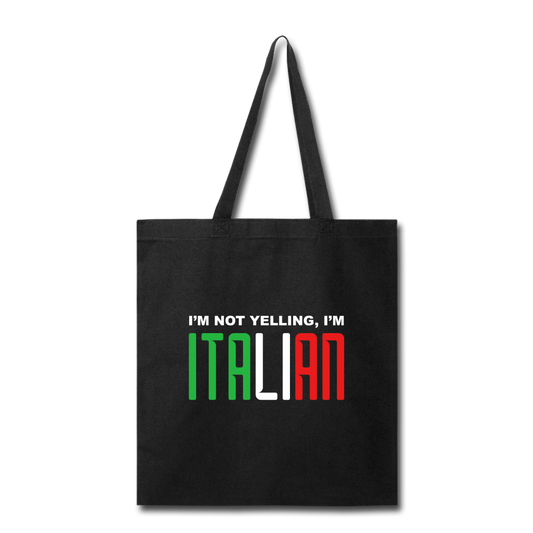 I'm not yelling I'm Italian Cotton Tote Bag - black