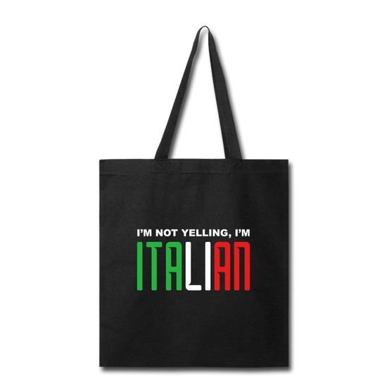 I'm not yelling I'm Italian Cotton Tote Bag - black