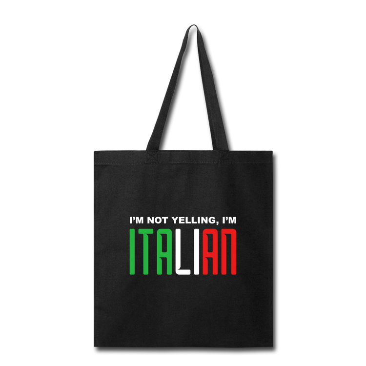 I'm not yelling I'm Italian Cotton Tote Bag - black