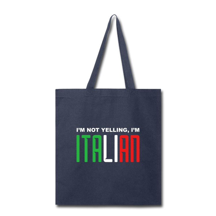 I'm not yelling I'm Italian Cotton Tote Bag - navy