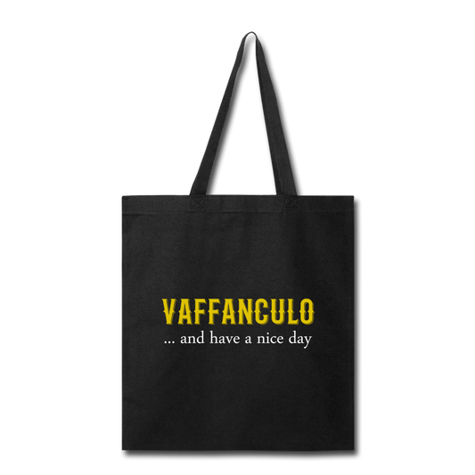 Vaffanculo... and have a nice day Cotton Tote Bag - black