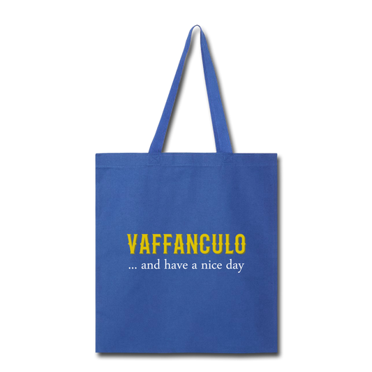 Vaffanculo... and have a nice day Cotton Tote Bag - royal blue