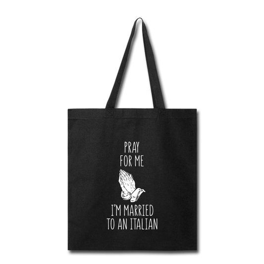 Pray for me I'm married to an Italian Cotton Tote Bag - black