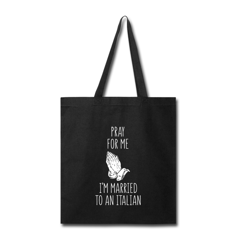 Pray for me I'm married to an Italian Cotton Tote Bag - black