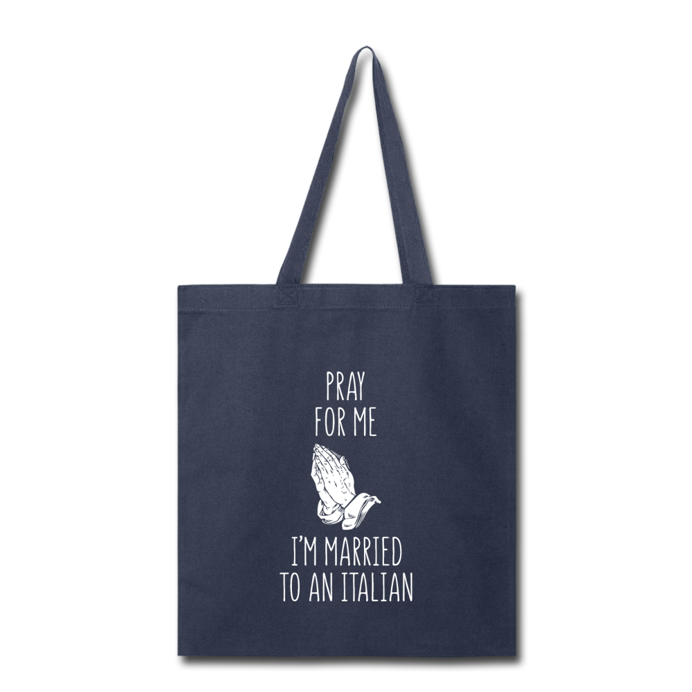 Pray for me I'm married to an Italian Cotton Tote Bag - navy