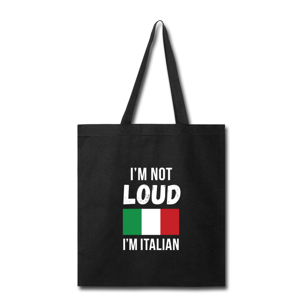 I'm not Loud I'm Italian Cotton Tote Bag - black