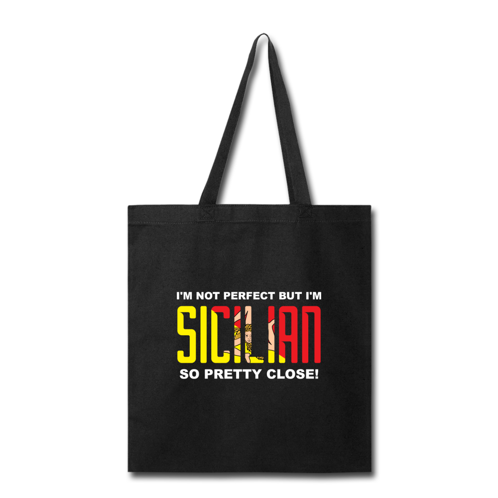 I'm not perfect but I'm Sicilian. So pretty close Cotton Tote Bag - black