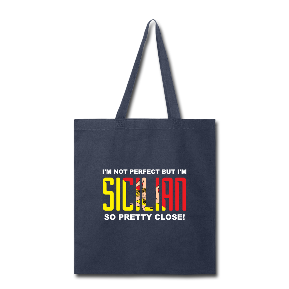 I'm not perfect but I'm Sicilian. So pretty close Cotton Tote Bag - navy