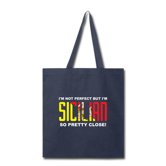 I'm not perfect but I'm Sicilian. So pretty close Cotton Tote Bag - navy