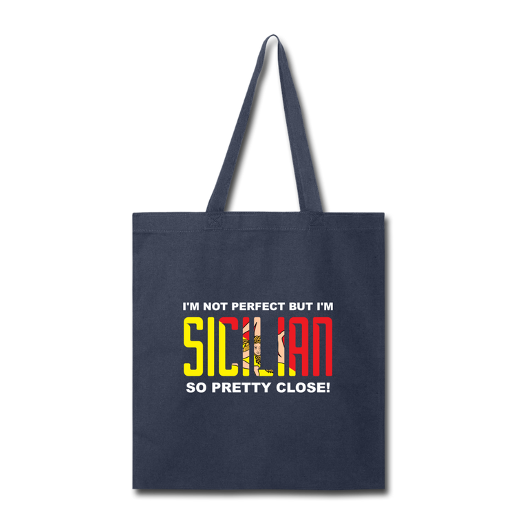 I'm not perfect but I'm Sicilian. So pretty close Cotton Tote Bag - navy