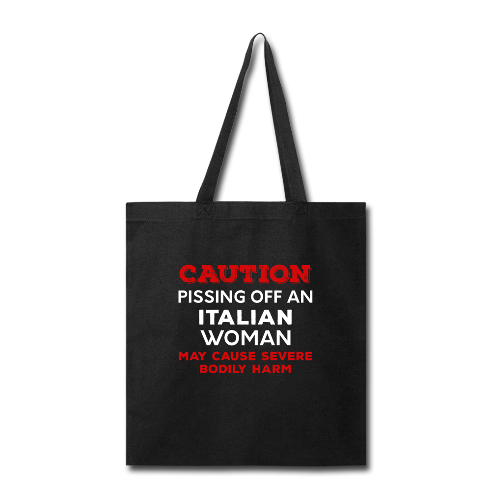 Caution Pissing Off An Italian Woman May Cause Severe Bodily Harm Cotton Tote Bag - black