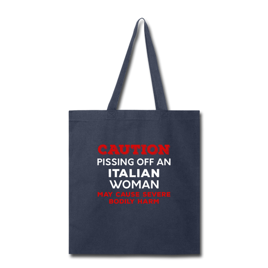 Caution Pissing Off An Italian Woman May Cause Severe Bodily Harm Cotton Tote Bag - navy