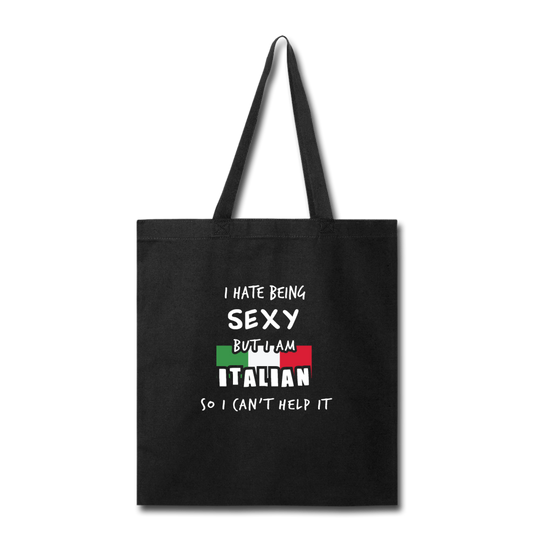 I hate being sexy but I am Italian Cotton Tote Bag - black
