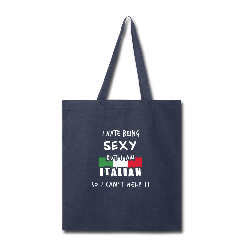 I hate being sexy but I am Italian Cotton Tote Bag - navy