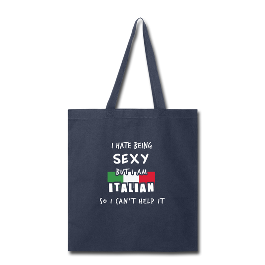 I hate being sexy but I am Italian Cotton Tote Bag - navy