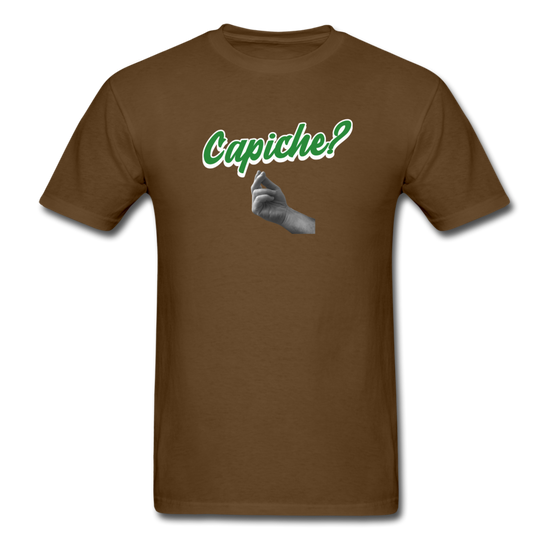 Capiche?  T-shirt - brown