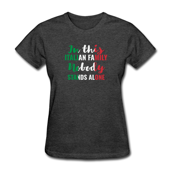 Italian family, nobody stands alone Women's T-Shirt - heather black