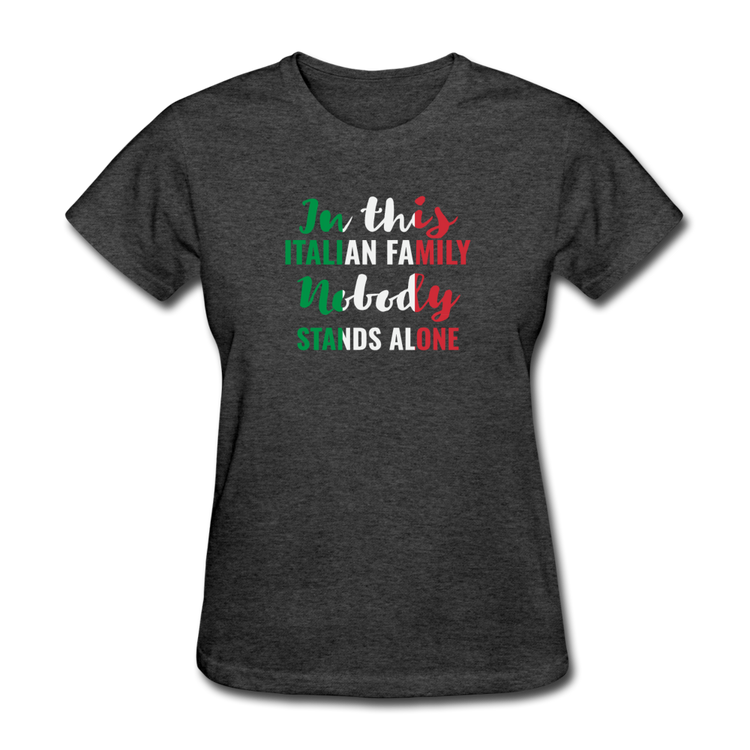 Italian family, nobody stands alone Women's T-Shirt - heather black